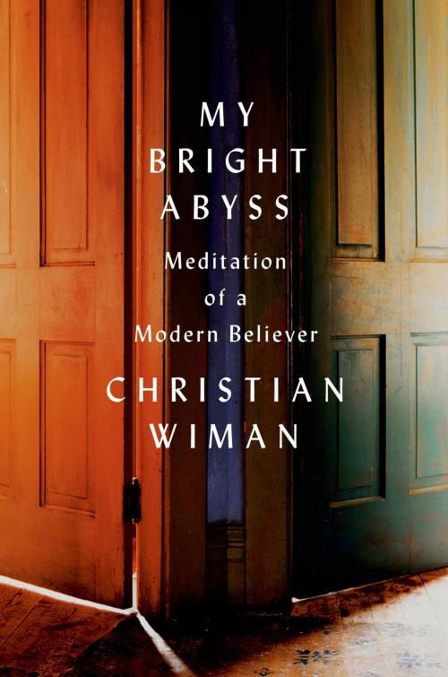 Cover of the book My Bright Abyss by Christian Wiman, Farrar, Straus and Giroux