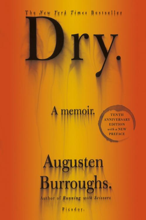 Cover of the book Dry by Augusten Burroughs, Picador