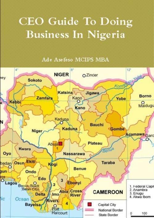 Cover of the book CEO Guide to Doing Business in Nigeria by Ade Asefeso MCIPS MBA, AA Global Sourcing Ltd