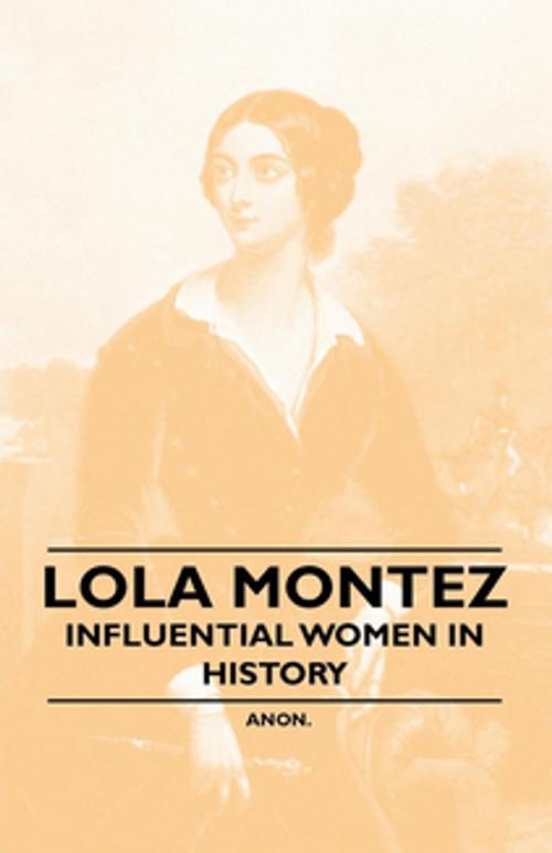 Cover of the book Lola Montez - Influential Women in History by Anon, Read Books Ltd.