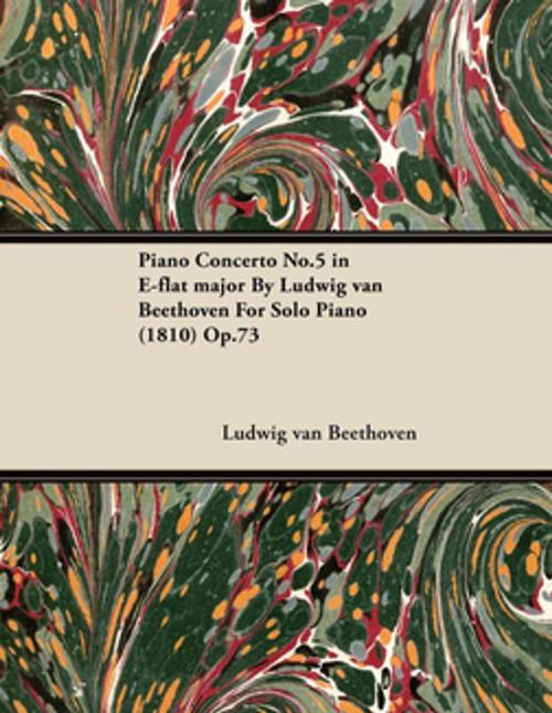 Cover of the book Piano Concerto No.5 in E-flat major By Ludwig van Beethoven For Solo Piano (1810) Op.73 by Ludwig van Beethoven, Read Books Ltd.