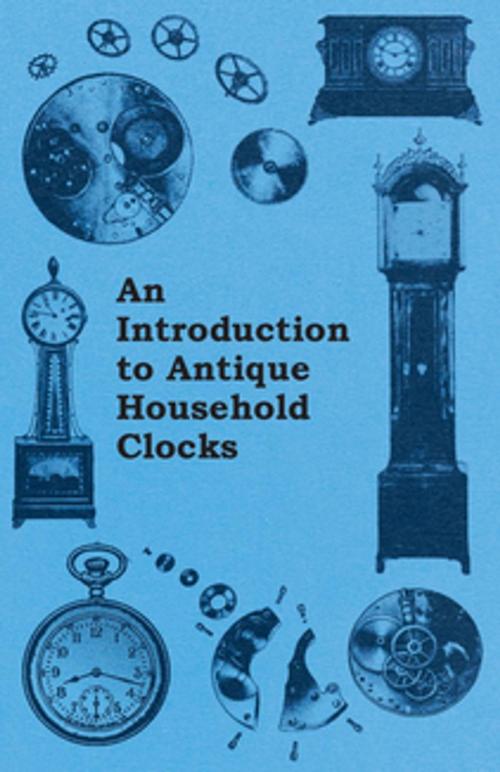 Cover of the book An Introduction to Antique Household Clocks by Fred W. Burgess, Read Books Ltd.