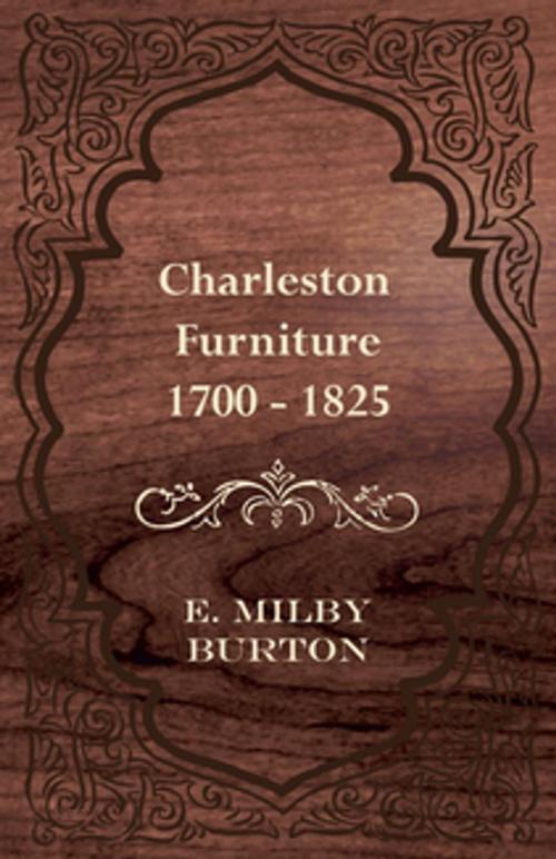 Cover of the book Charleston Furniture 1700 - 1825 by E. Milby Burton, Read Books Ltd.