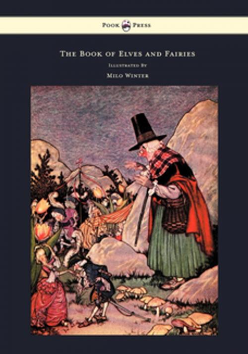 Cover of the book The Book of Elves and Fairies - For Story Telling and Reading Aloud and for the Children's Own Reading - Illustrated by Milo Winter by Frances Olcott, Read Books Ltd.