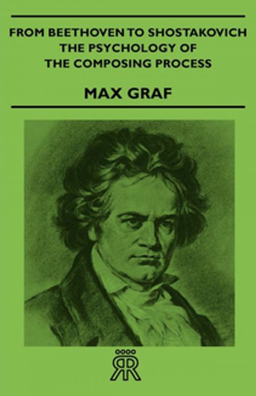 Cover of the book From Beethoven To Shostakovich - The Psychology Of The Composing Process by Max Graf, Read Books Ltd.