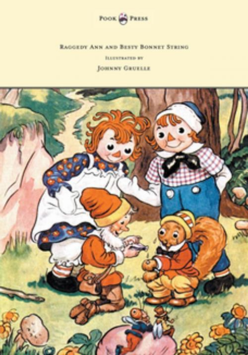 Cover of the book Raggedy Ann and Betsy Bonnet String - Illustrated by Johnny Gruelle by Johnny Gruelle, Read Books Ltd.