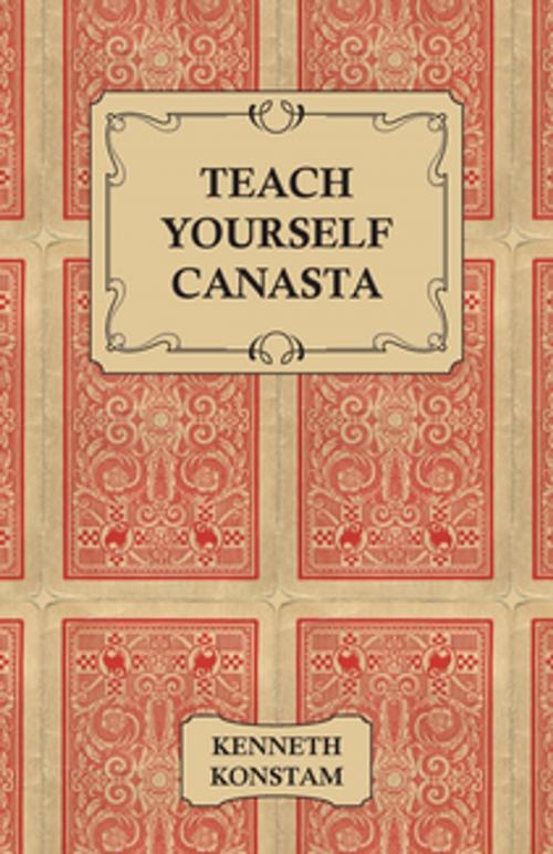 Cover of the book Teach Yourself Canasta by Kenneth Konstam, Read Books Ltd.