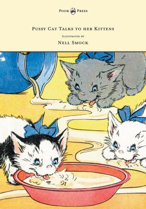 Cover of the book Pussy Cat Talks to her Kittens - Pictures by Nell Smock by Fannie E. Mead, Read Books Ltd.