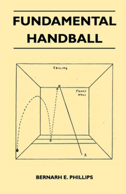 Cover of the book Fundamental Handball by Bernarh E. Phillips, Read Books Ltd.