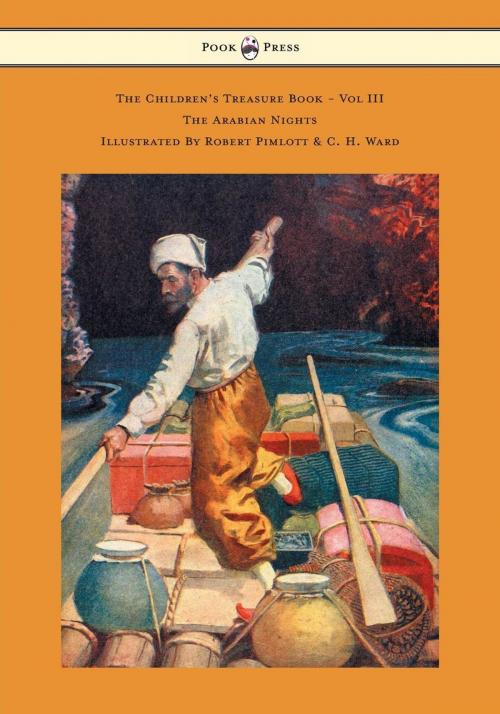 Cover of the book The Children's Treasure Book - Vol III - The Arabian Nights - Illustrated By Robert Pimlott & C. H. Ward by Robert Louis Stevenson, Read Books Ltd.