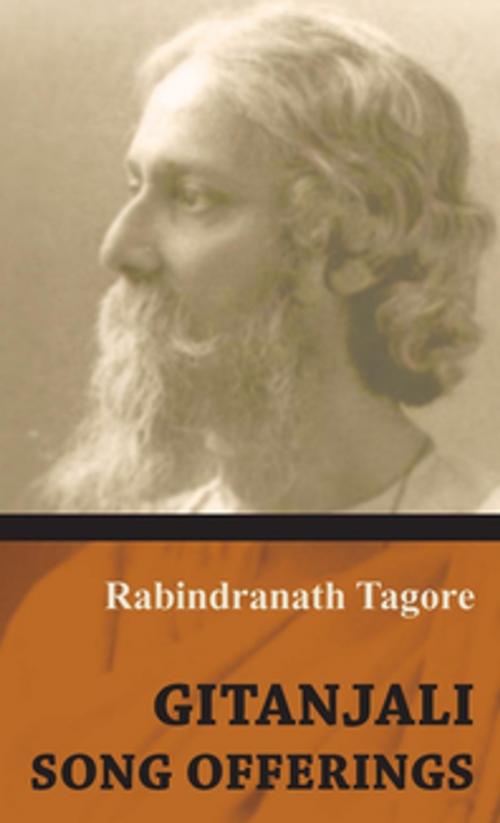 Cover of the book Gitanjali - Song Offerings by Rabindranath Tagore, Read Books Ltd.