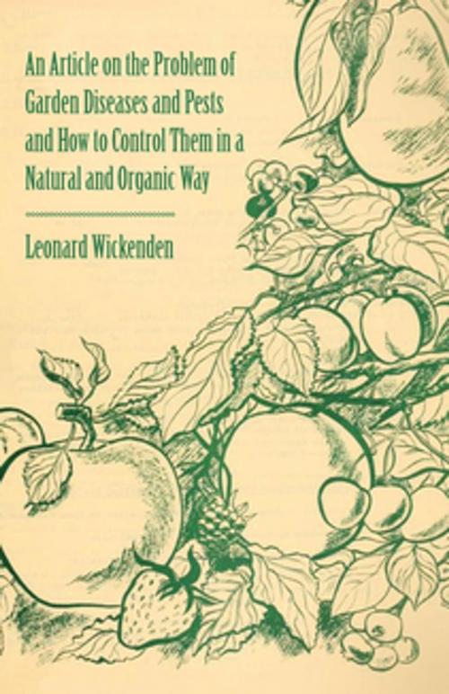 Cover of the book An Article on the Problem of Garden Diseases and Pests and How to Control Them in a Natural and Organic Way by Leonard Wickenden, Read Books Ltd.