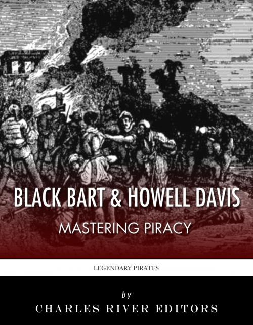 Cover of the book Black Bart & Howell Davis: Mastering Piracy by Charles River Editors, Charles River Editors
