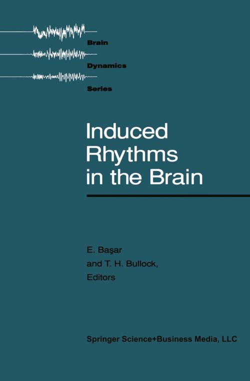 Cover of the book Induced Rhythms in the Brain by Basar, Bullock, Birkhäuser Boston