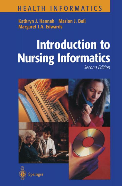 Cover of the book Introduction to Nursing Informatics by Kathryn J. Hannah, Margaret J.A. Edwards, Marion J. Ball, Springer New York