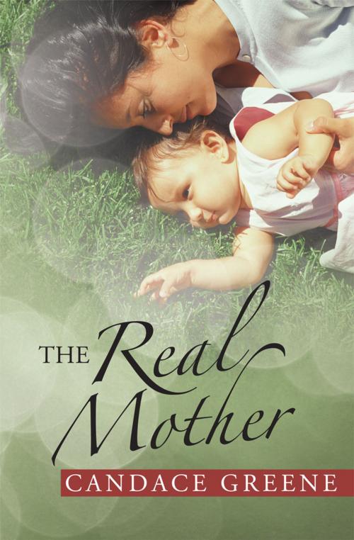 Cover of the book The Real Mother by Candace Greene, iUniverse