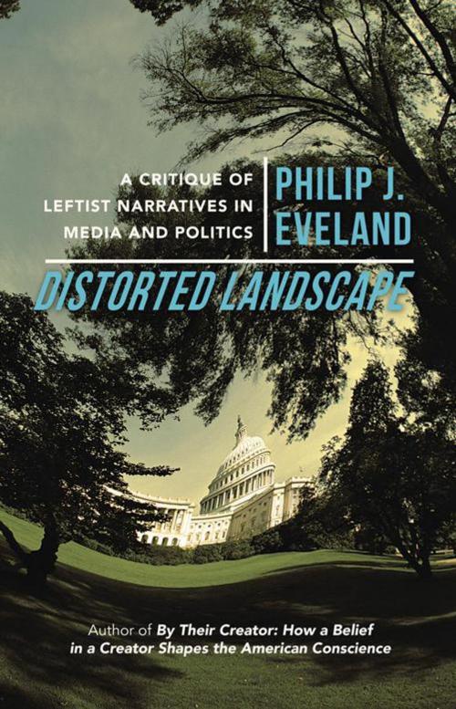 Cover of the book Distorted Landscape by Philip J. Eveland, iUniverse
