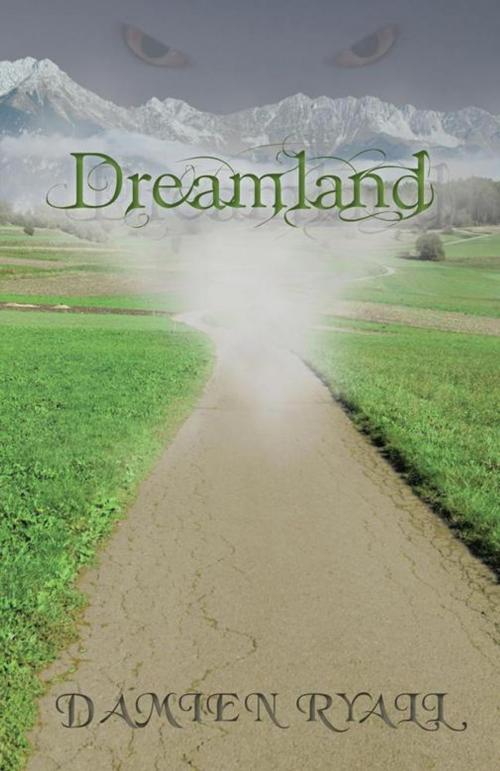Cover of the book Dreamland by Damien Ryall, iUniverse