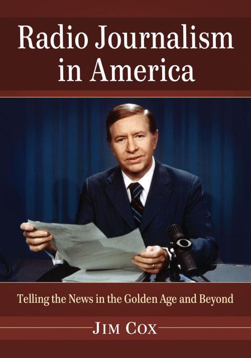 Cover of the book Radio Journalism in America by Jim Cox, McFarland & Company, Inc., Publishers