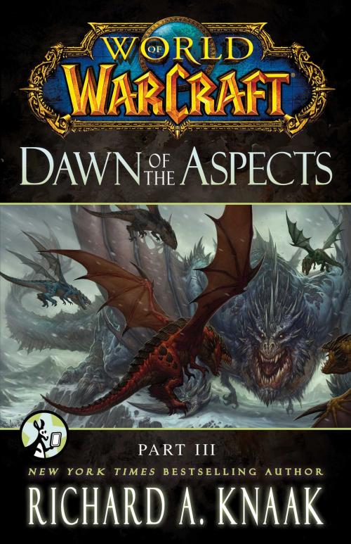 Cover of the book World of Warcraft: Dawn of the Aspects: Part III by Richard A. Knaak, Pocket Star