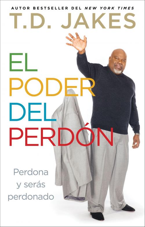 Cover of the book El poder del perdón by T.D. Jakes, Atria Books