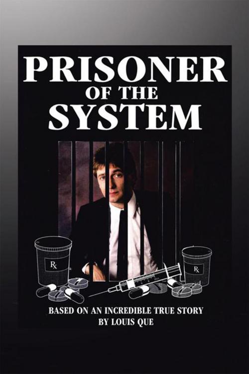 Cover of the book Prisoner of the System by Louis Que, Xlibris US