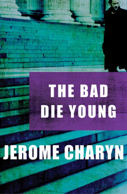 Cover of the book The Bad Die Young by Jerome Charyn, MysteriousPress.com/Open Road