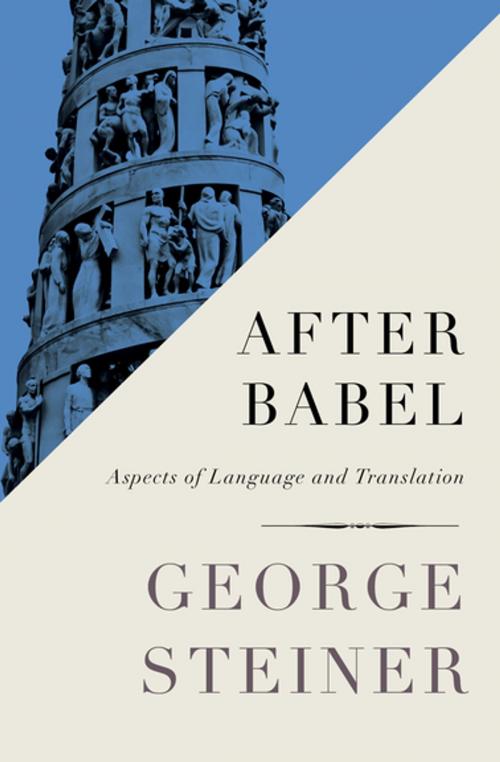 Cover of the book After Babel by George Steiner, Open Road Media