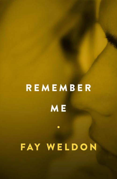 Cover of the book Remember Me by Fay Weldon, Open Road Media
