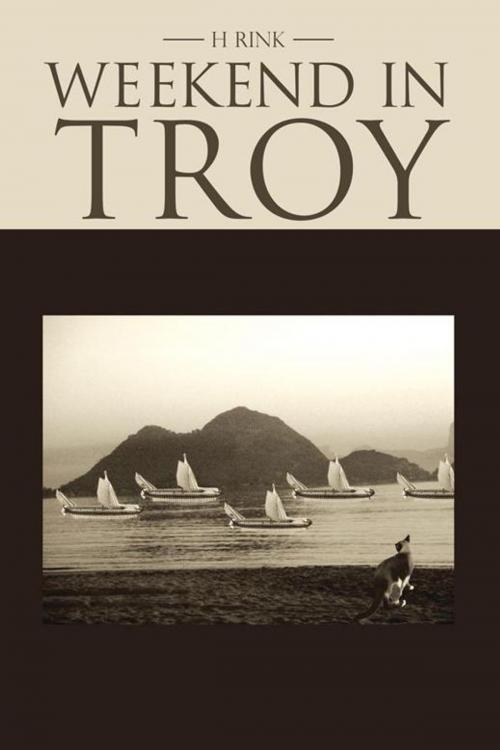 Cover of the book Weekend in Troy by H Rink, AuthorHouse