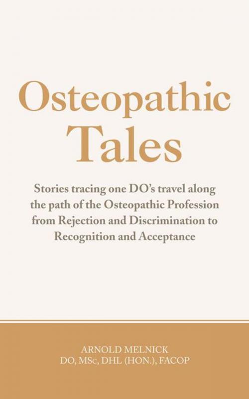 Cover of the book Osteopathic Tales by Arnold Melnick DO, AuthorHouse