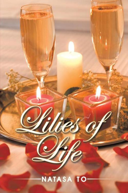 Cover of the book Lilies of Life by Natasa To, AuthorHouse