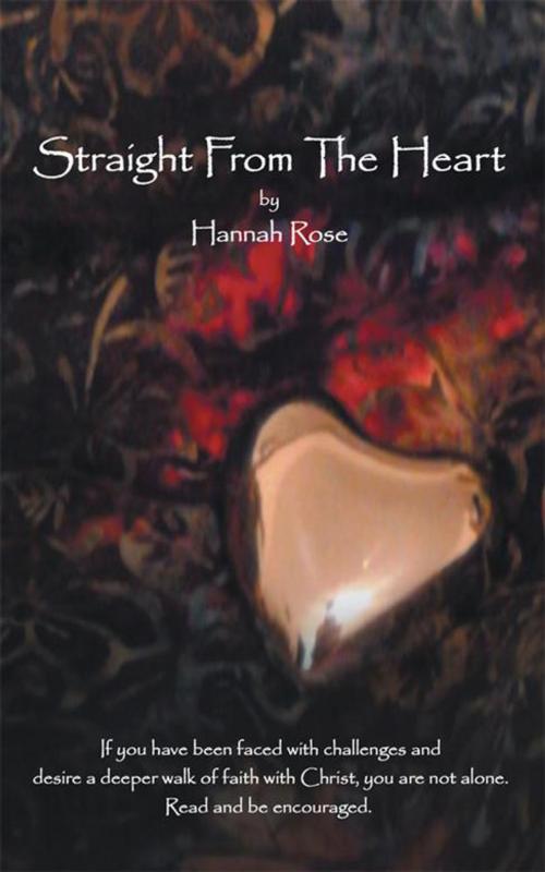 Cover of the book Straight from the Heart by Hannah Rose, AuthorHouse