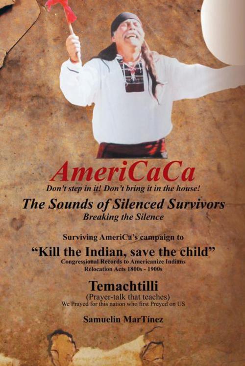 Cover of the book Americaca – the Sounds of Silenced Survivors by Samuelin MarTínez, AuthorHouse