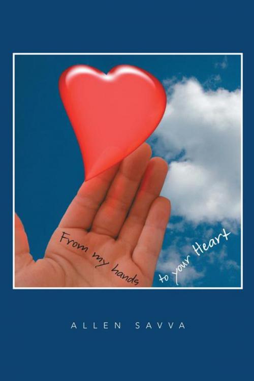 Cover of the book From My Hands to Your Heart by Allen Savva, AuthorHouse