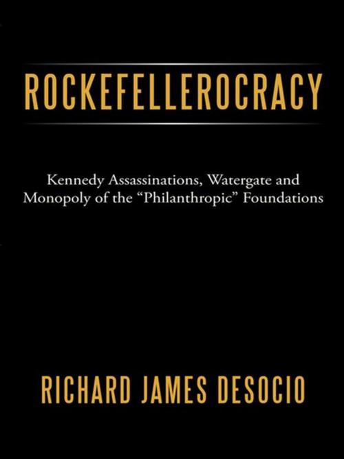 Cover of the book Rockefellerocracy by Richard James DeSocio, AuthorHouse