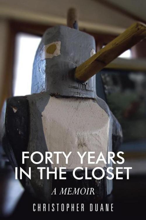 Cover of the book Forty Years in the Closet by Christopher Duane Duane, AuthorHouse