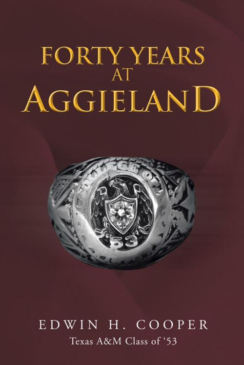 Cover of the book Forty Years at Aggieland by Edwin H. Cooper, AuthorHouse