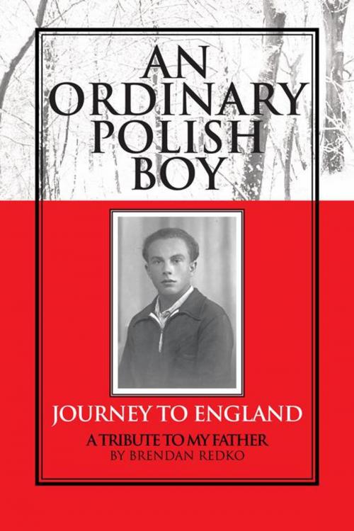 Cover of the book An Ordinary Polish Boy by Brendan Redko, AuthorHouse UK