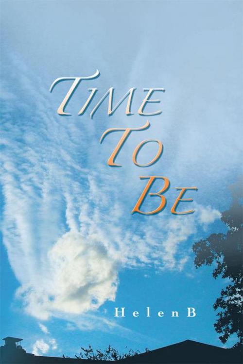 Cover of the book Time to Be by HelenB, AuthorHouse UK