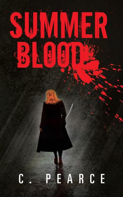 Cover of the book Summer Blood by C. Pearce, AuthorHouse UK