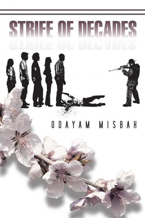 Cover of the book Strife of Decades by Odayam Misbah, AuthorHouse UK