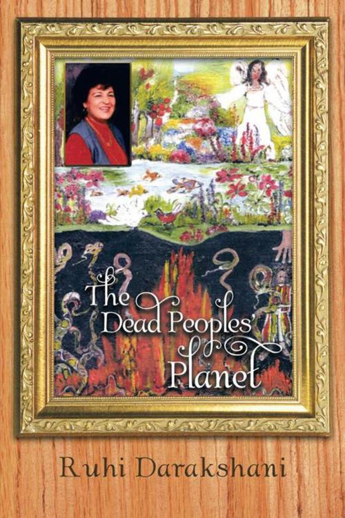 Cover of the book The Dead Peoples’ Planet by Ruhi Darakshani, AuthorHouse UK