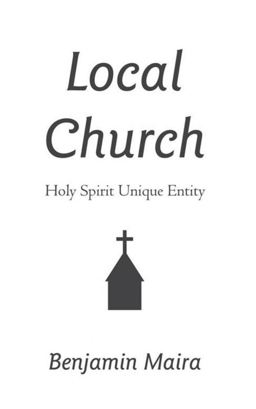 Cover of the book Local Church by Benjamin Maira, AuthorHouse UK