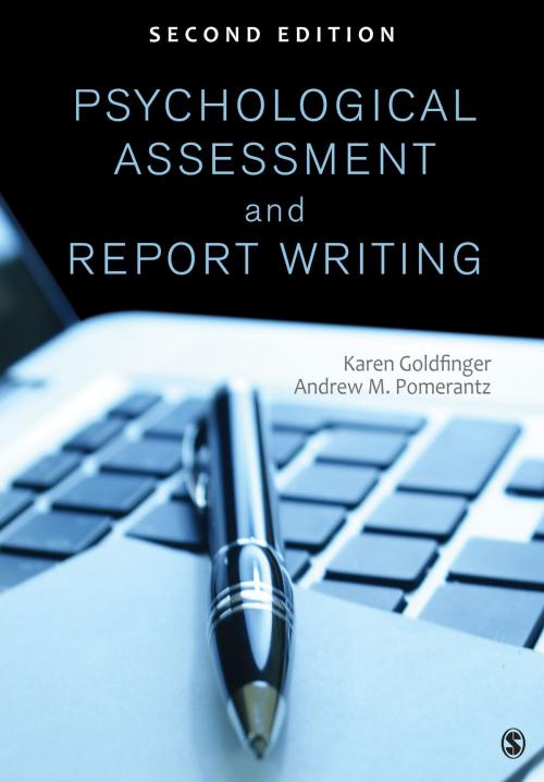 Cover of the book Psychological Assessment and Report Writing by Karen B. (Beth) Goldfinger, Dr. Andrew M. Pomerantz, SAGE Publications