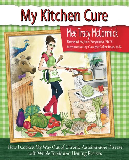 Cover of the book My Kitchen Cure by Mee Tracy McCormick, BookBaby