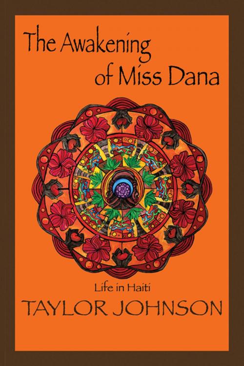 Cover of the book The Awakening of Miss Dana by Taylor Johnson, Xlibris US