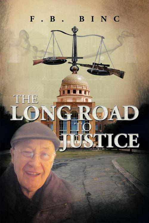 Cover of the book The Long Road to Justice by F.B. Binc, Xlibris US