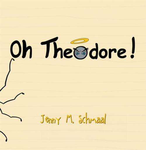 Cover of the book Oh, Theodore! by Jenny M. Schmaal, Xlibris AU