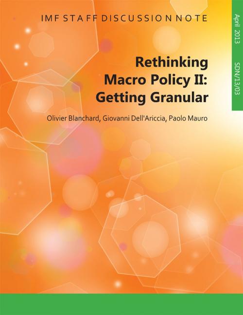 Cover of the book Rethinking Macro Policy II: Getting Granular by Olivier Blanchard, Giovanni Mr. Dell'Ariccia, Paolo Mr. Mauro, INTERNATIONAL MONETARY FUND